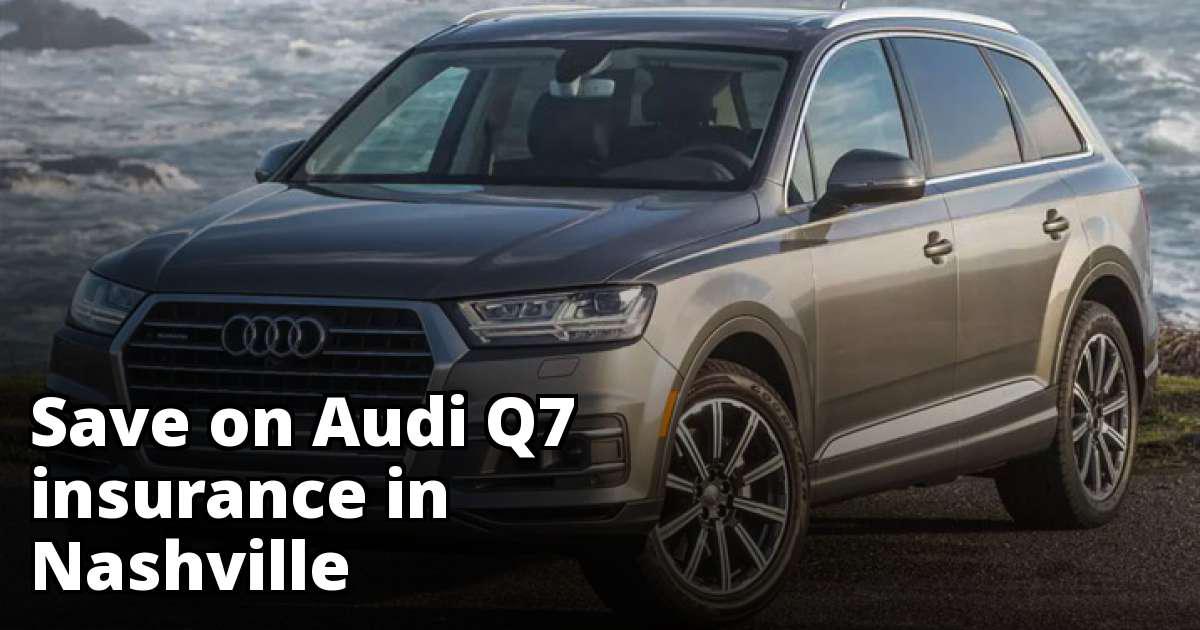 Best Insurance Rates for an Audi Q7 in Nashville Tennessee