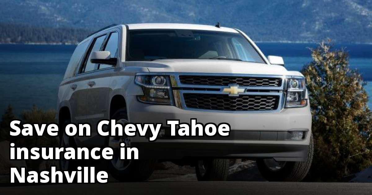 Nashville Tennessee Chevy Tahoe Insurance Quotes